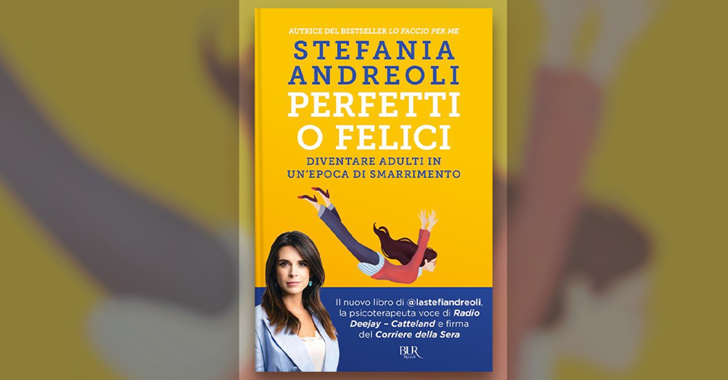 Perfetti o felici di Stefania Andreoli: la recensione del libro