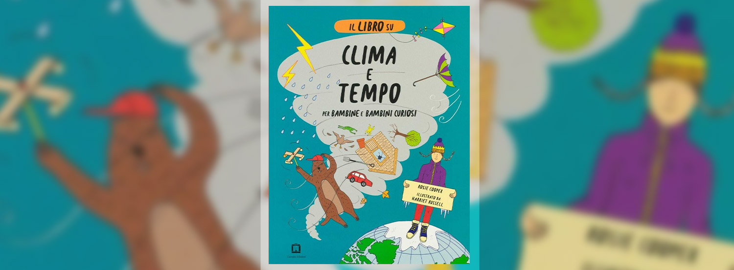 Il libro su clima e tempo per bambine e bambini curiosi - La Recensione