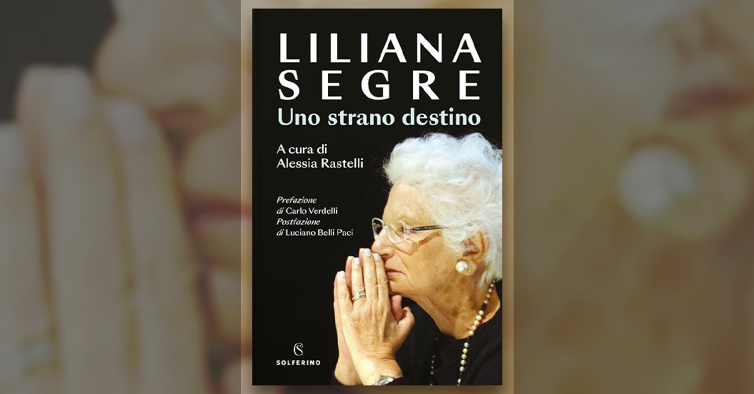 La memoria rende liberi. Un volume di Liliana Segre. Da una