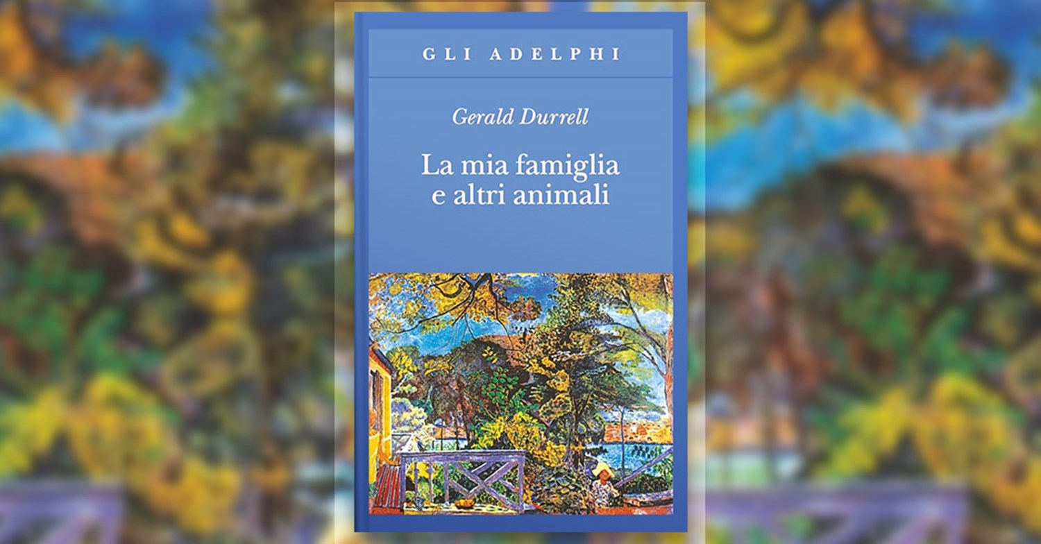 La mia famiglia e altri animali di Gerald Durrell: la recensione del libro