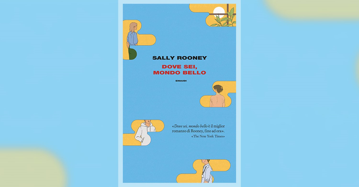 Dove sei, mondo bello di Sally Rooney : la recensione del libro