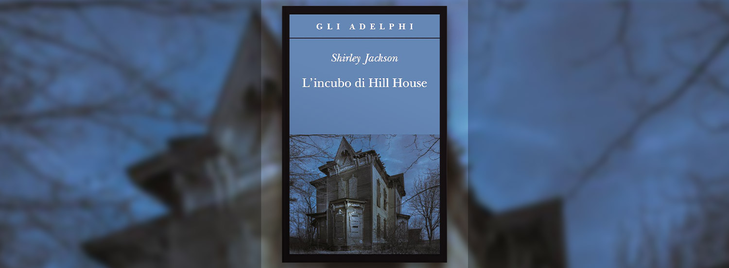 Letteratura horror- L'incubo di Hill House (Recensione) - Sara Scrive