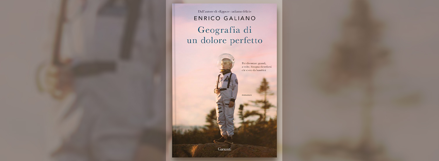 Geografia di un dolore perfetto di Enrico Galiano: la recensione del libro